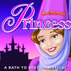 Duet/TippyToeToons / Princess--A Bath to Bedtime Musical
